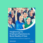 Heightening-the-Employee-Experience-to-Boost-Quality-of-Care (1)