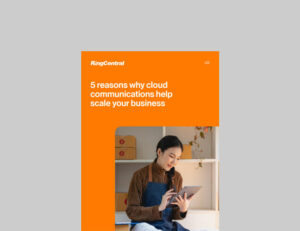 5 Reasons Why Cloud Communications Helps You Scale Your Business