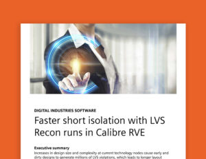 Faster Short Isolation with LVS Recon Runs in Calibre RVE
