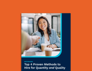 Top 4 Proven Methods to Hire for Quantity and Quality